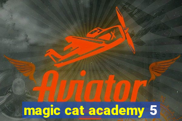 magic cat academy 5